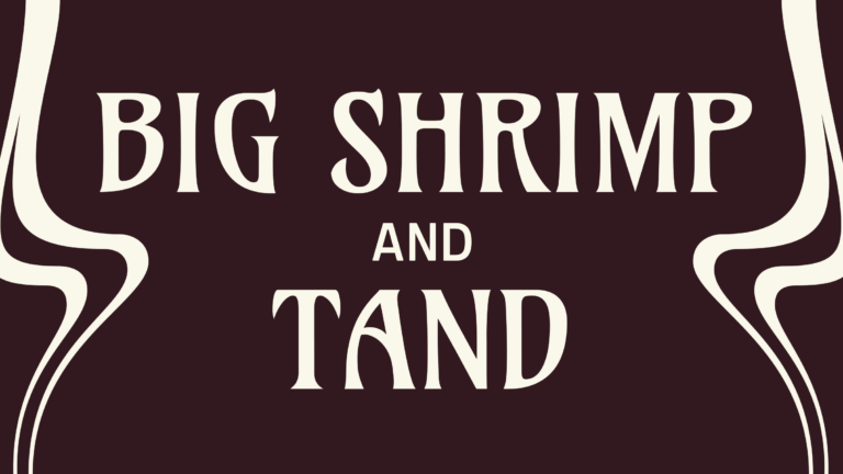 Big Shrimp & Tand