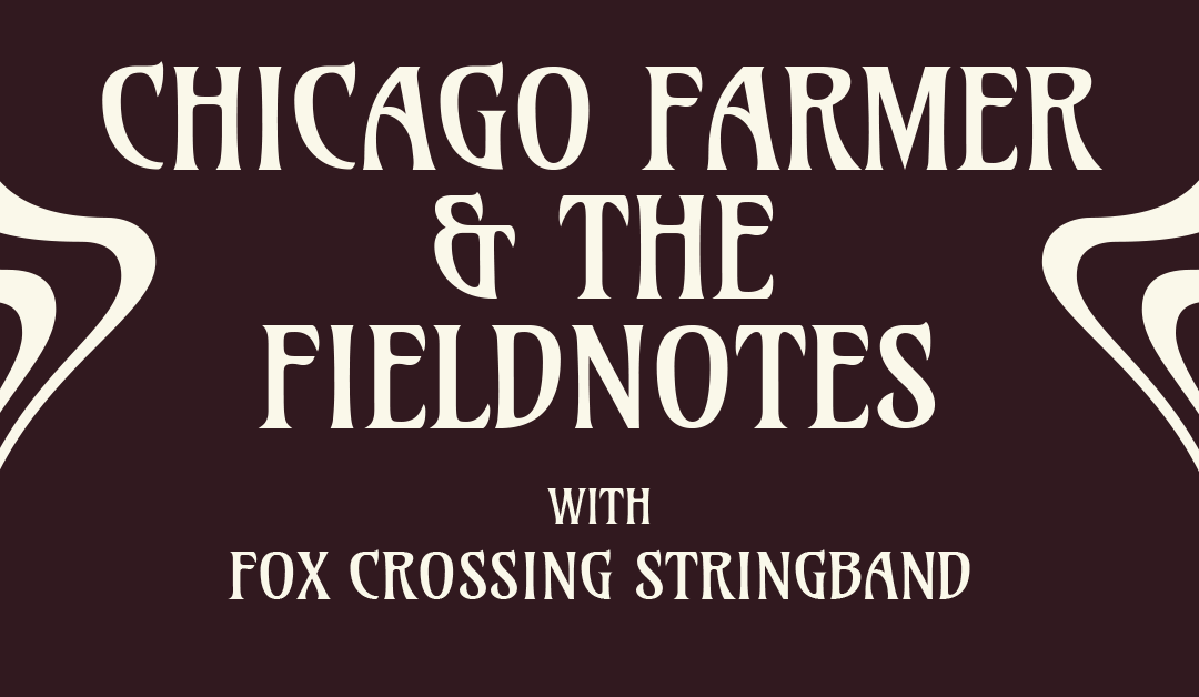 Chicago Farmer & The Fieldnotes